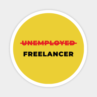 Unemployed freelancer Magnet
